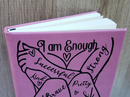 I Am Enough Leatherette Journal - Motivational - lined paper - Successful Strong Kind Brave Pretty Good Talented Important Beautiful - Pink