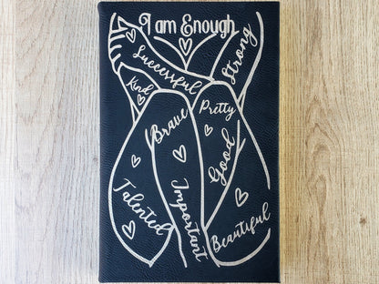 I Am Enough Leatherette Journal - Motivational - lined paper - Successful Strong Kind Brave Pretty Good Talented Important Beautiful