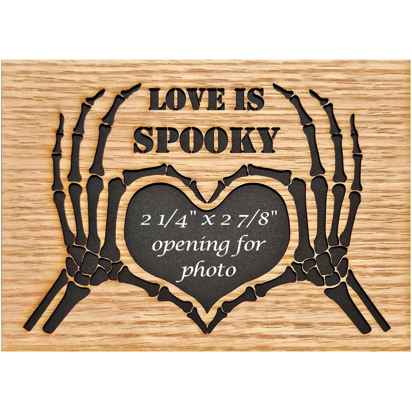 5x7 Love Is Spooky Skeleton Heart Hands Picture Frame with 2 1/4" x 2 7/8" opening for Photo - First Halloween - Halloween Decor