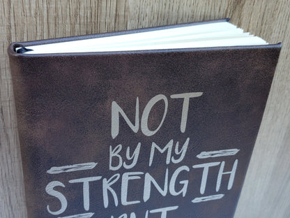 Not By My Strength But His Leather Journal - Motivational Journal with lined paper - Christian Scripture Cross Gift